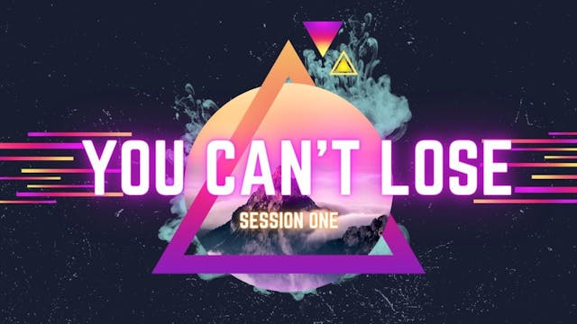 You Can't Lose (Session One) | Live U...
