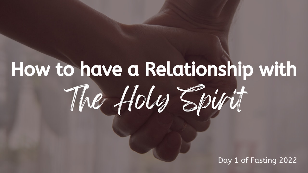 How to have a Relationship with The Holy Spirit