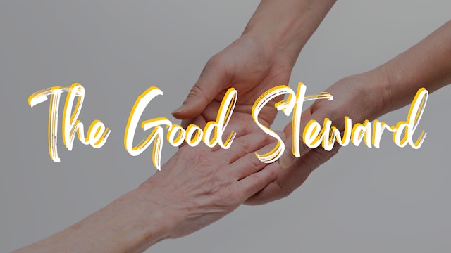 The Good Steward | Live UnCut Sermon 