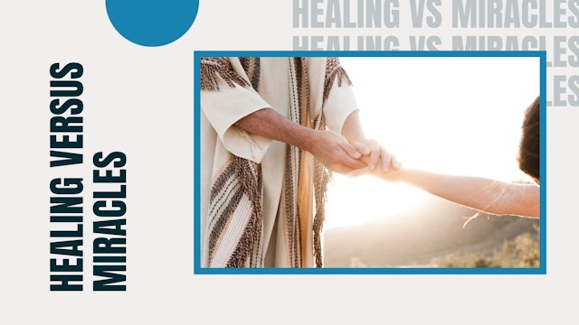 Healing Vs Miracles