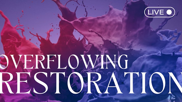 Overflowing Restoration | Live UnCut Sermon