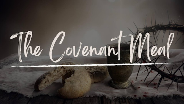 The Covenant Meal | Live UnCut Sermon - Part 2