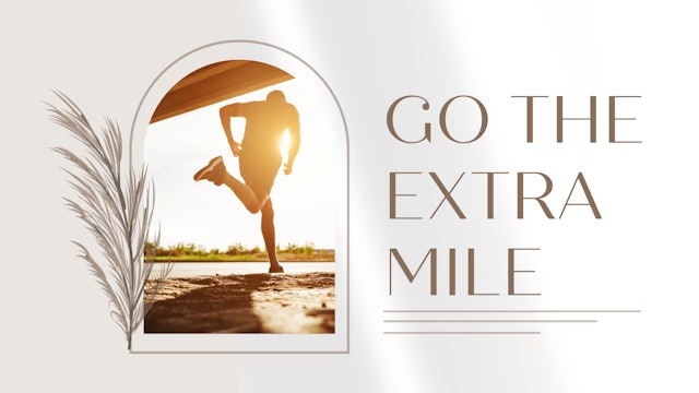 Go the Extra Mile | Live UnCut Sermon