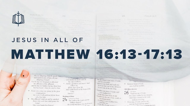Matthew 16:13 - 17:13 - Jesus In All Of Matthew | Spoken Gospel
