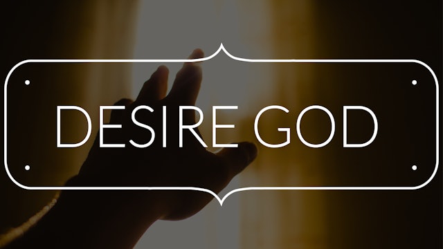 Desire God | Live Uncut Sermon