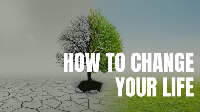 3 Steps to Change Your Life