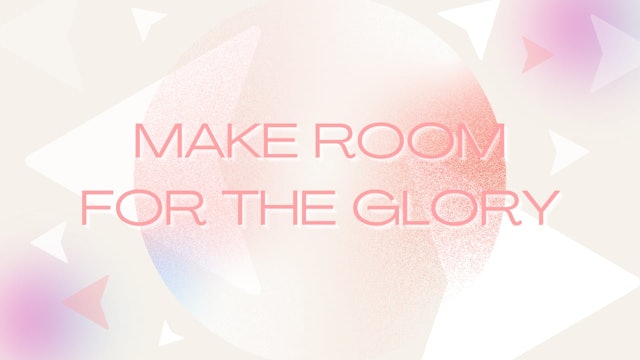 Make Room for the Glory | Live UnCut Sermon