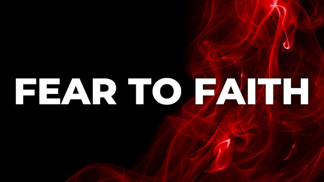 Fear to Faith | Live UnCut Sermon