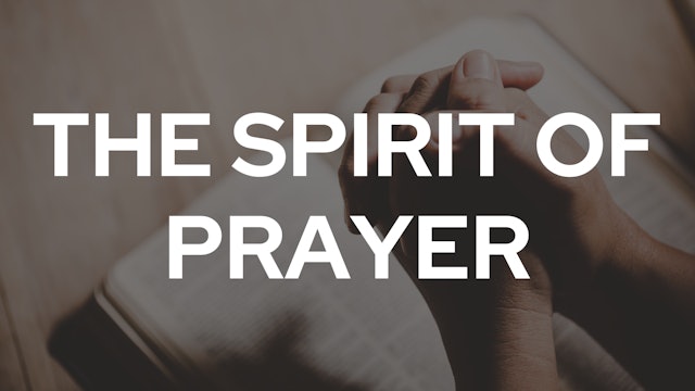 The Spirit of Prayer | Live UnCut Sermon