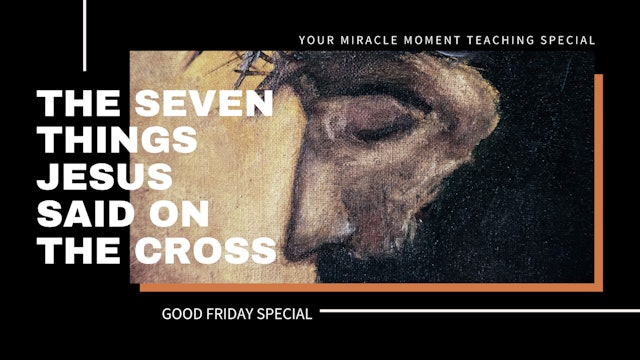 The Seven Things Jesus said on The Cross | TV Special 