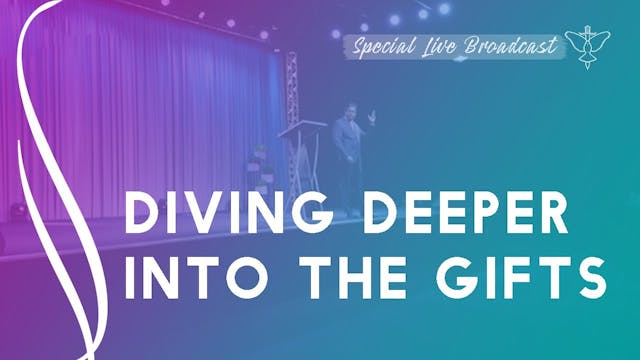 Diving Deeper into the Gifts | TV Spe...