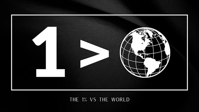 The 1% vs The World