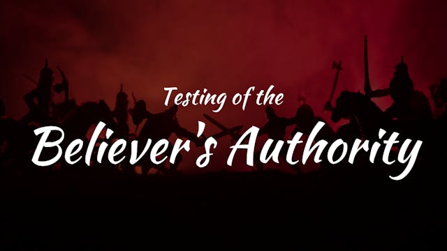 Testing of the Believer's Authority |...
