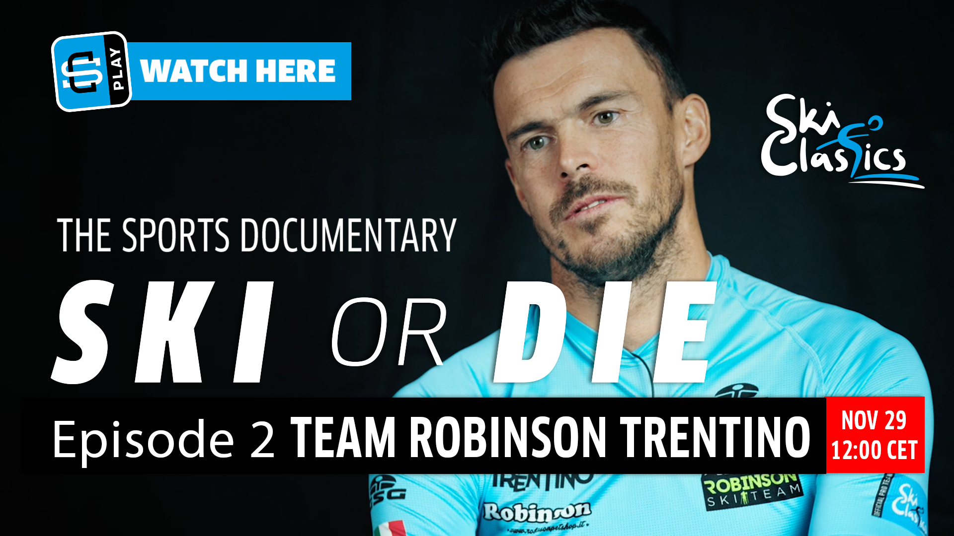 Ski Classics Ski or Die Episode 2 - Team Robinson Trentino