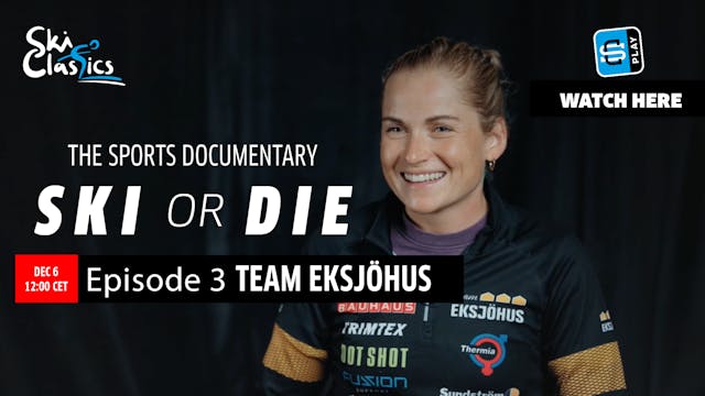 Ski Classics Ski or Die Episode 3 - T...