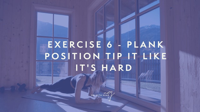 Exercise 6 - Plank position tip it like it's hard 