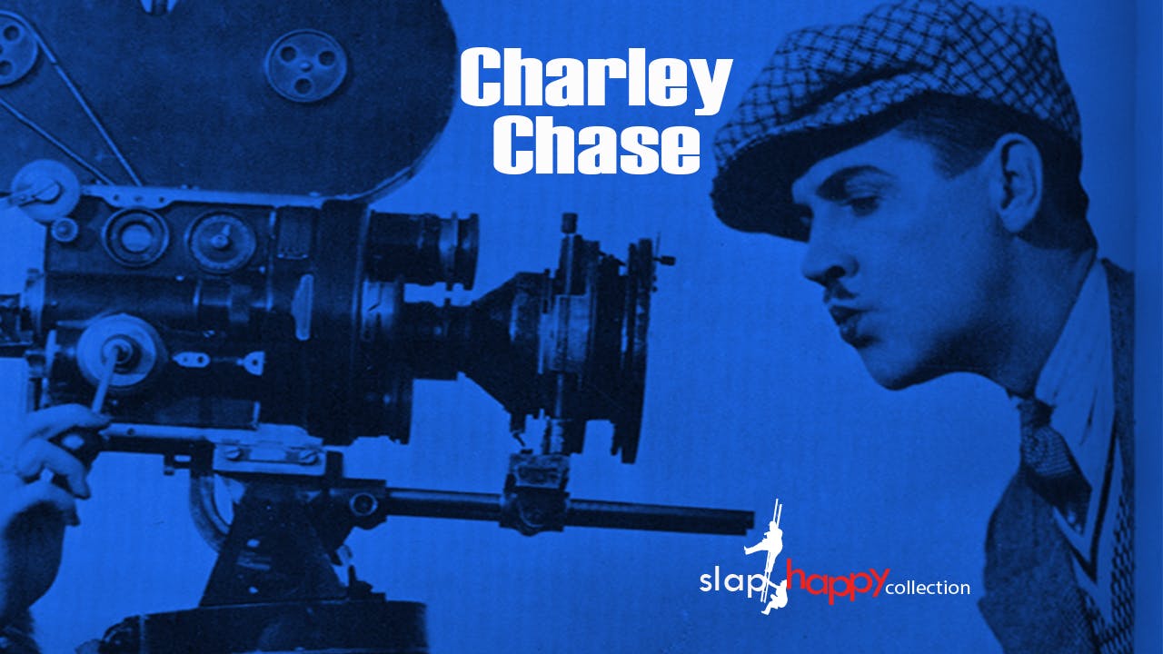 SlapHappy Collection: Charley Chase