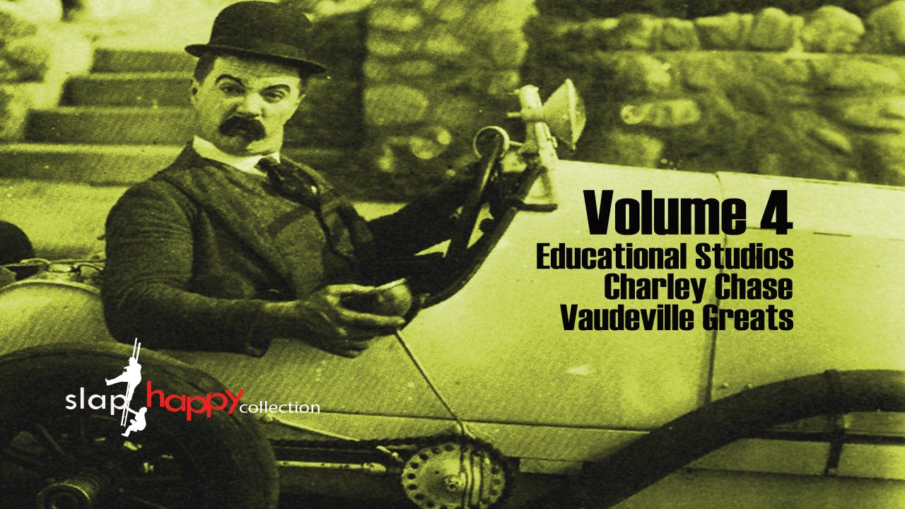 SlapHappy Collection Volume 4: Educational Studios, Charley Chase, Vaudeville Greats