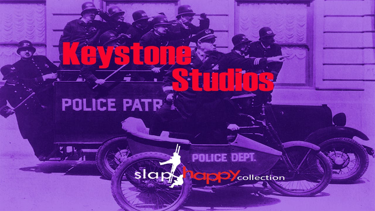 SlapHappy Collection: Keystone Studios