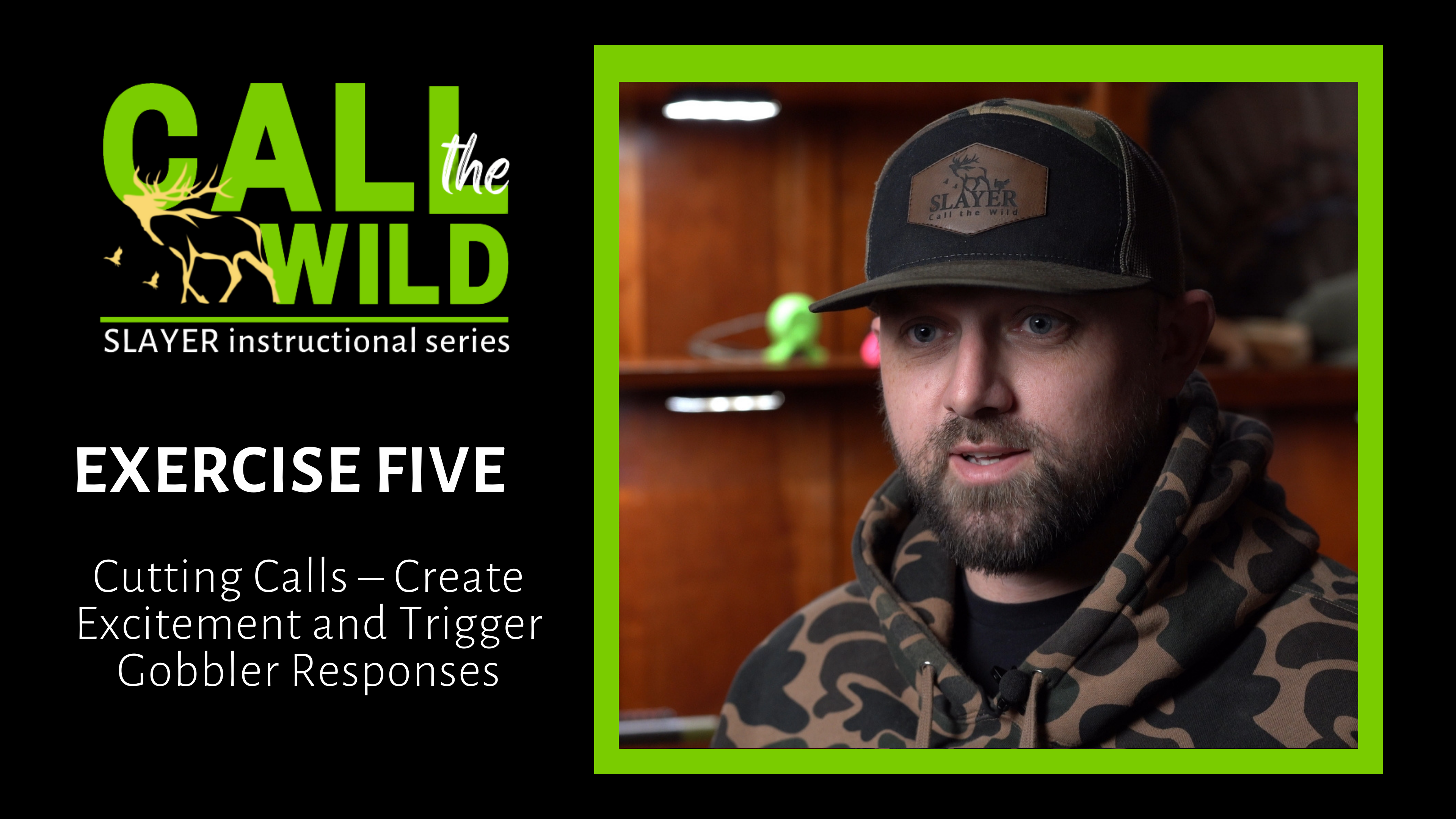 Exercise 5: Cutting Calls – Create Excitement and Trigger Gobbler Responses