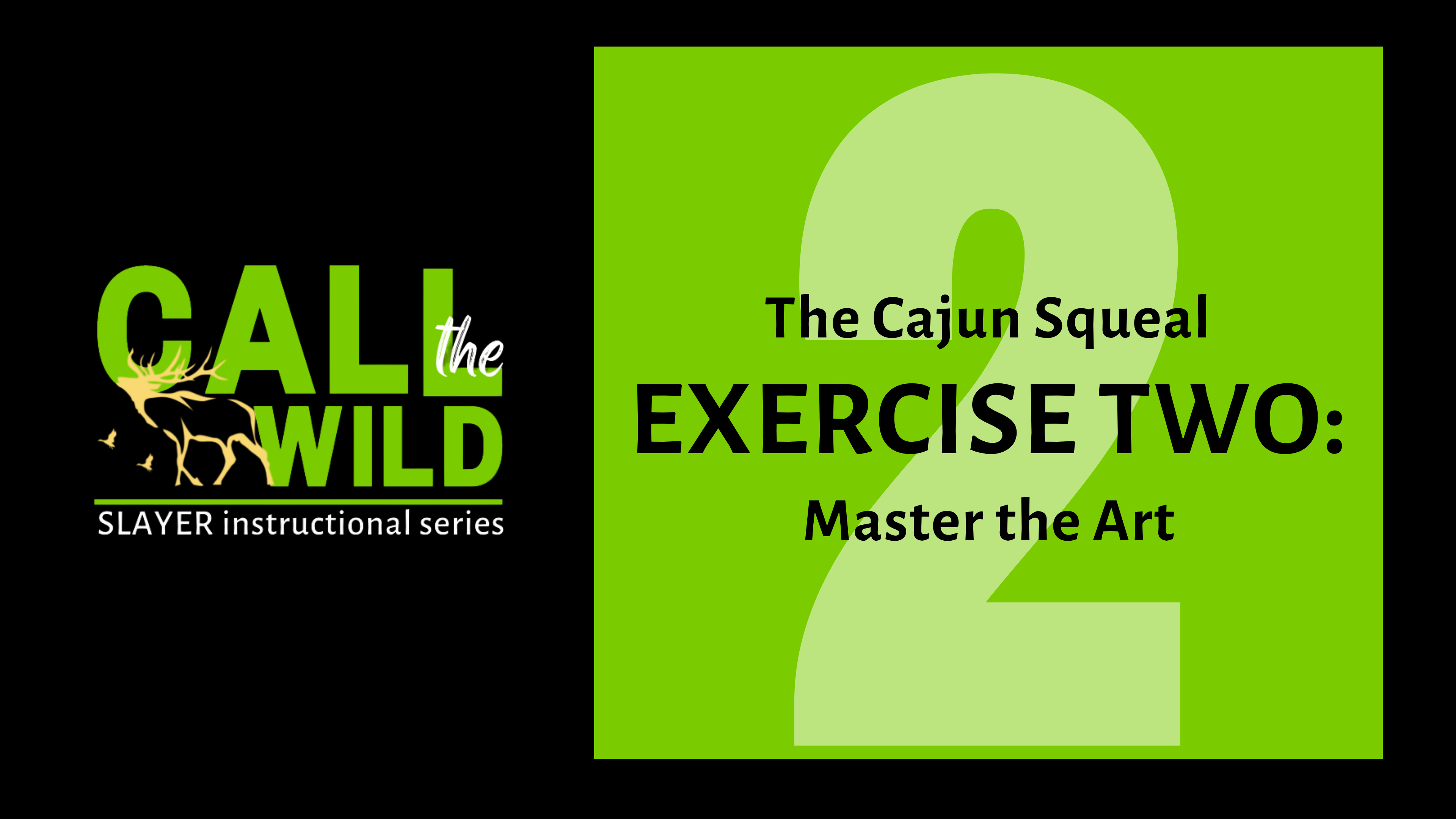 Exercise Two: Practice the Cajun Squeal
