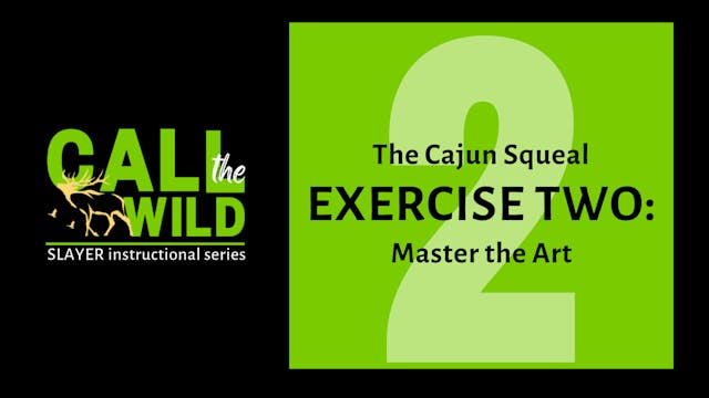 Exercise Two: Practice the Cajun Squeal