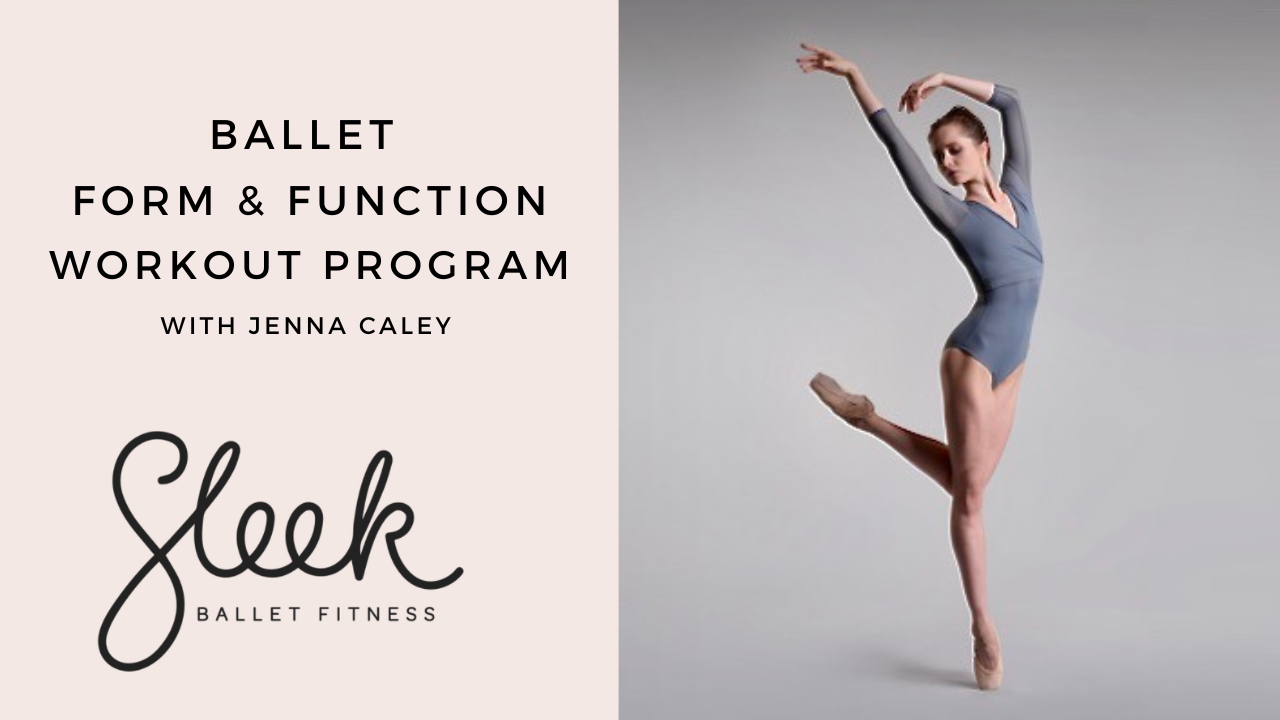 Ballet Form & Function Workout Program - with Jenna Caley