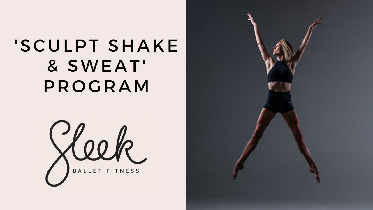 Sculpt, Shake & Sweat Program Sleek Ballet Fitness Ballet and Barre