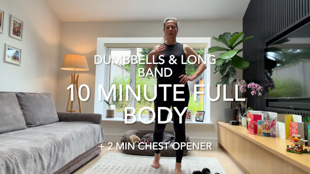 10 Minute Full Body + 2 Min Chest Ope...