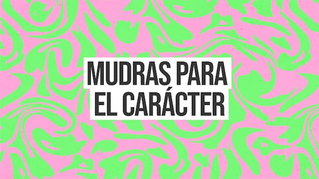 T1: E5: Mudras para el caracter