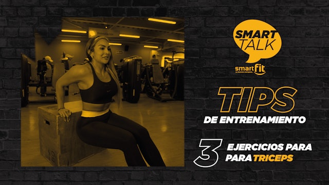 T1: E4 Smart Talk | Tips entrenamiento para triceps
