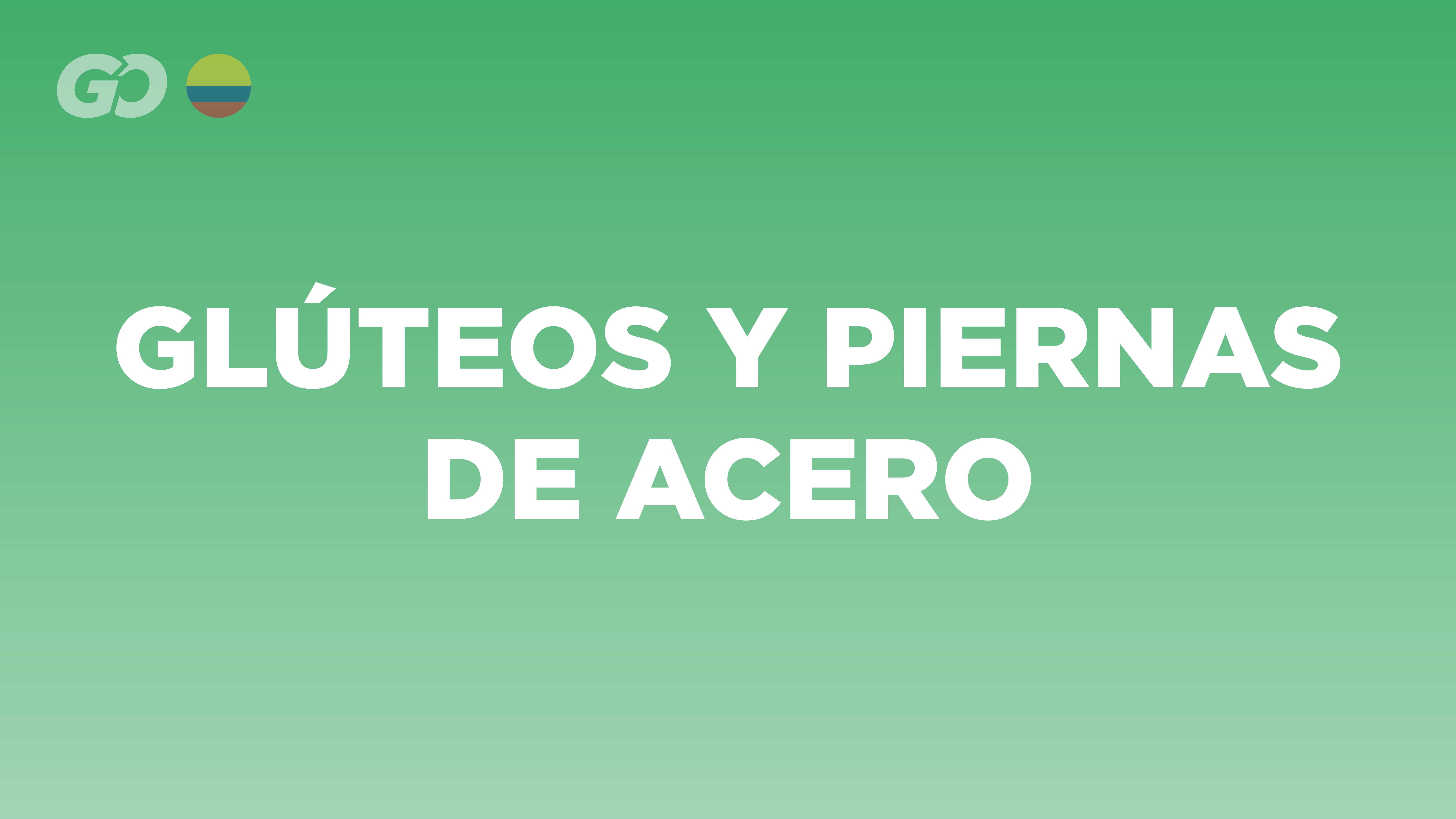 Glúteos y piernas de acero - COL - Smart Fit GO