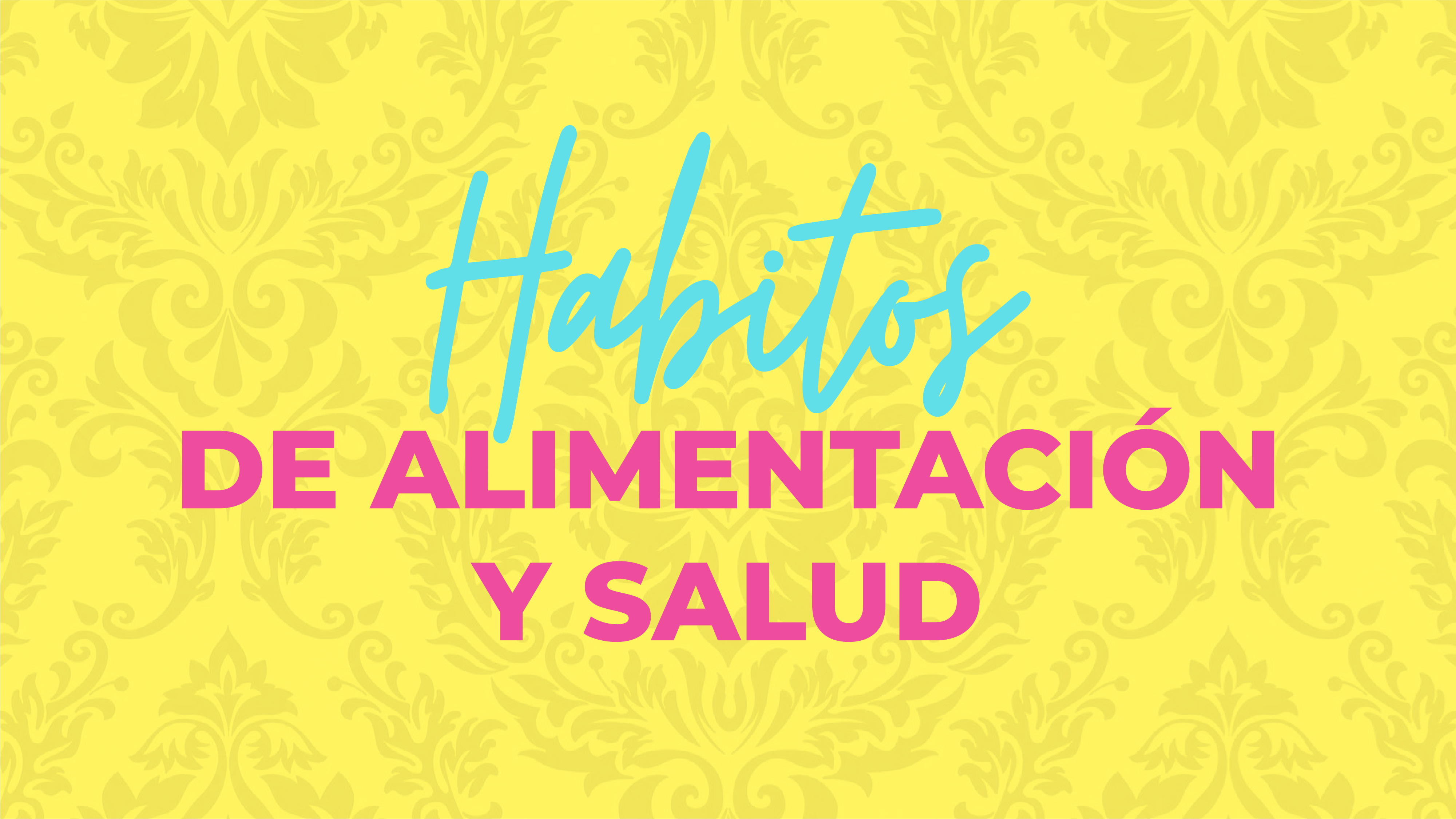 E2: Hábitos de alimentación de salud