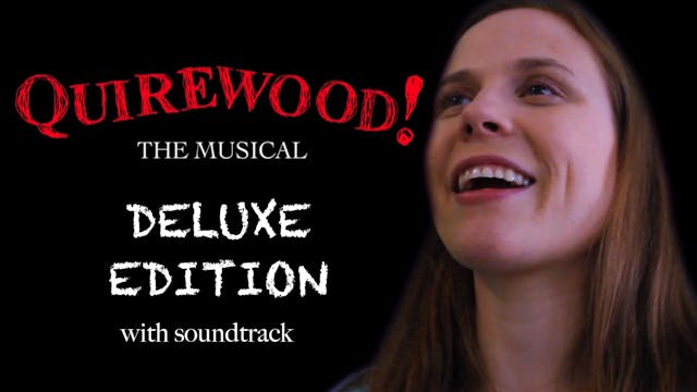 Quirewood! The Musical - Deluxe Edition