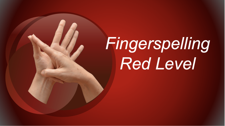 Fingerspelling - Red Level