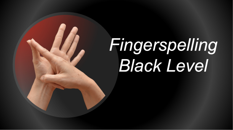 Fingerspelling - Black Level