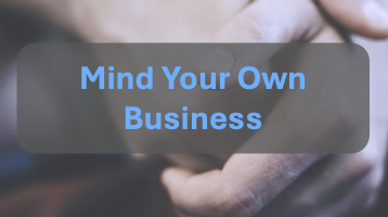 Mind Your Own Business