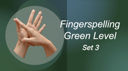 Green Fingerspelling - Set 3