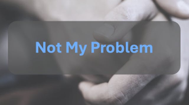 Not My Problem