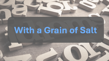 With A Grain Of Salt