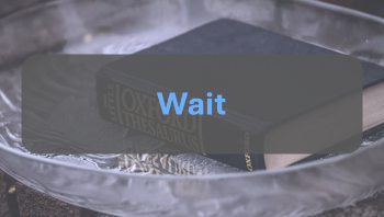 Wait