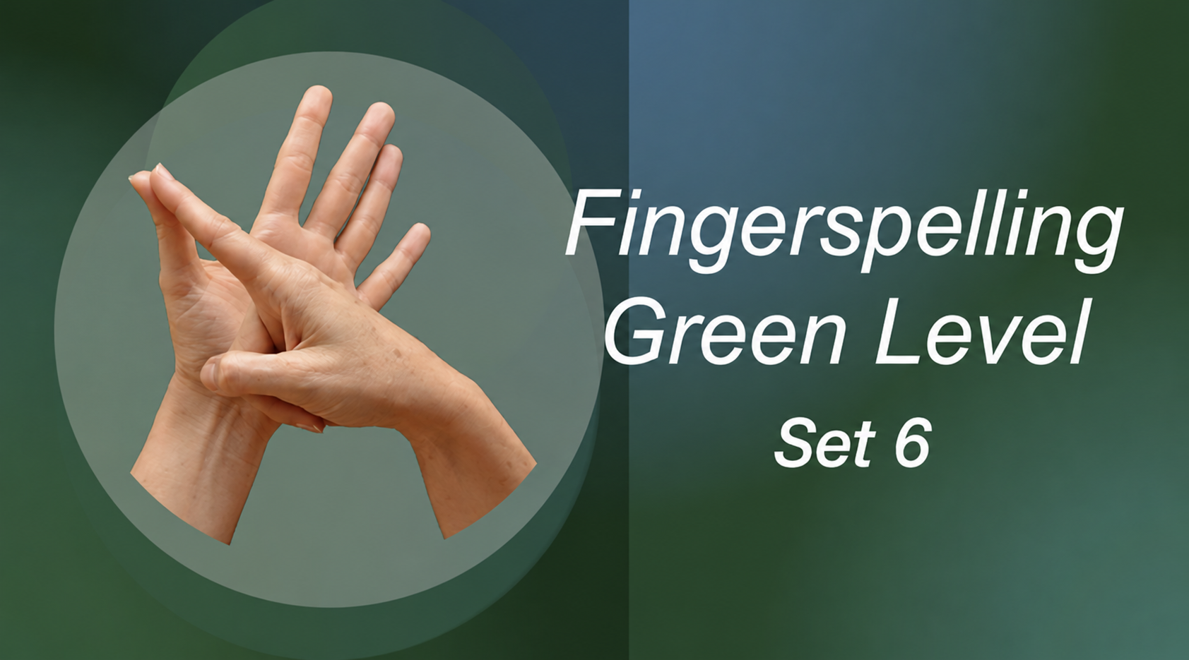 Green Fingerspelling - Set 6