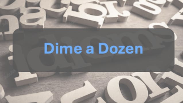 Dime a Dozen