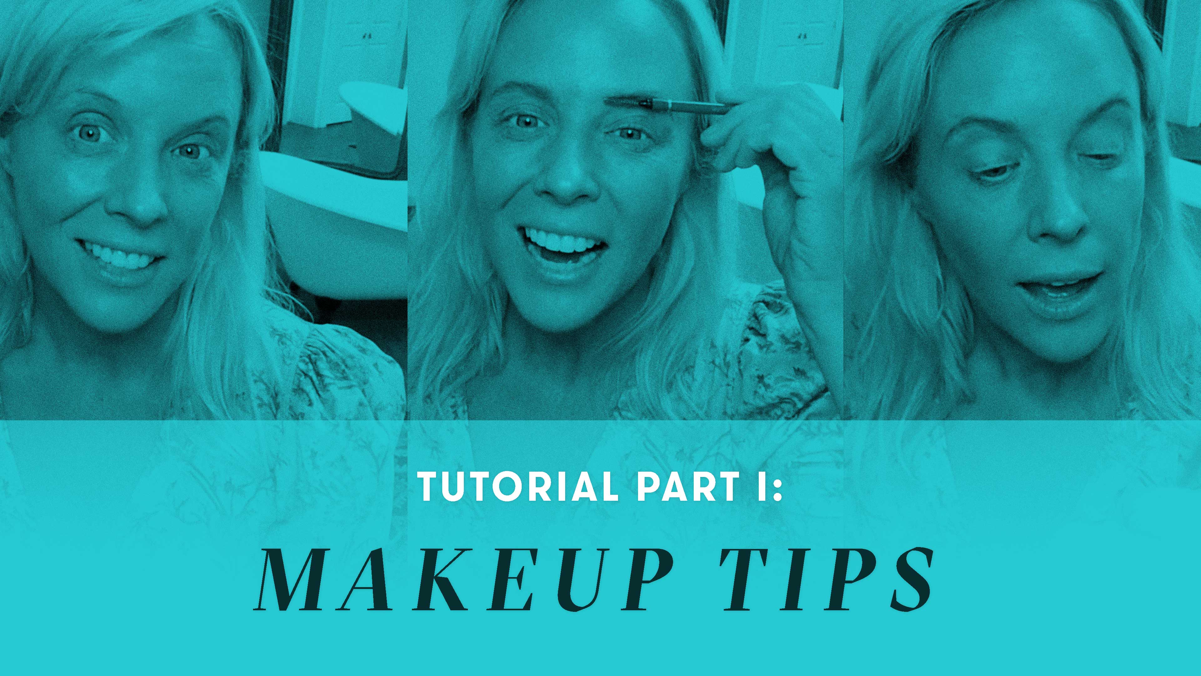 TUTORIAL Part I: Makeup Tips