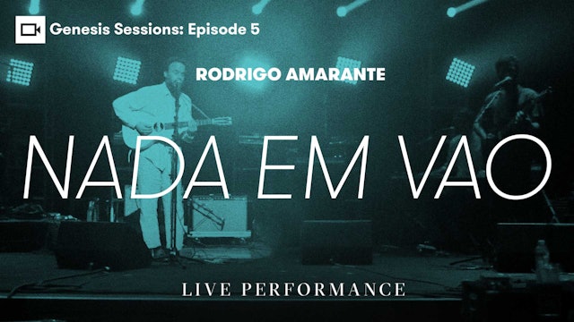 Genesis Sessions | Rodrigo Amarante: Nada Em Vao