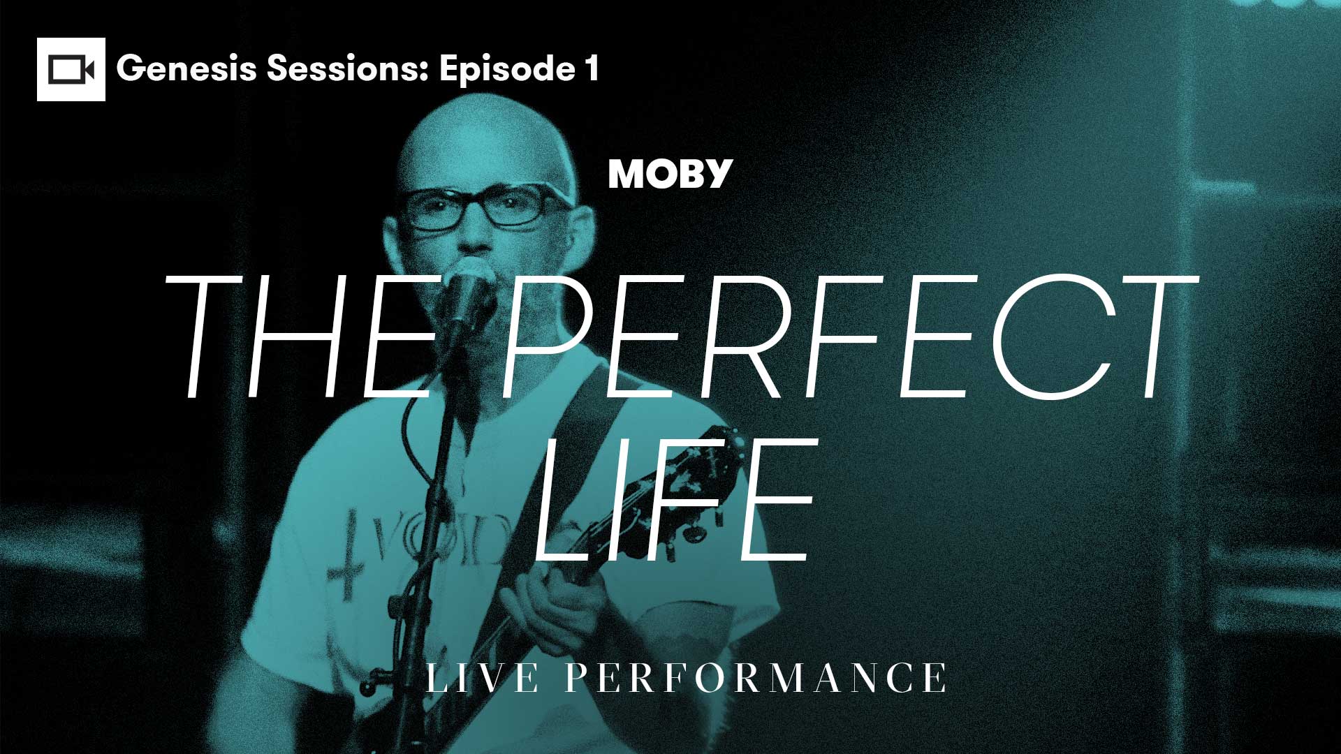Genesis Sessions | Moby: The Perfect Life