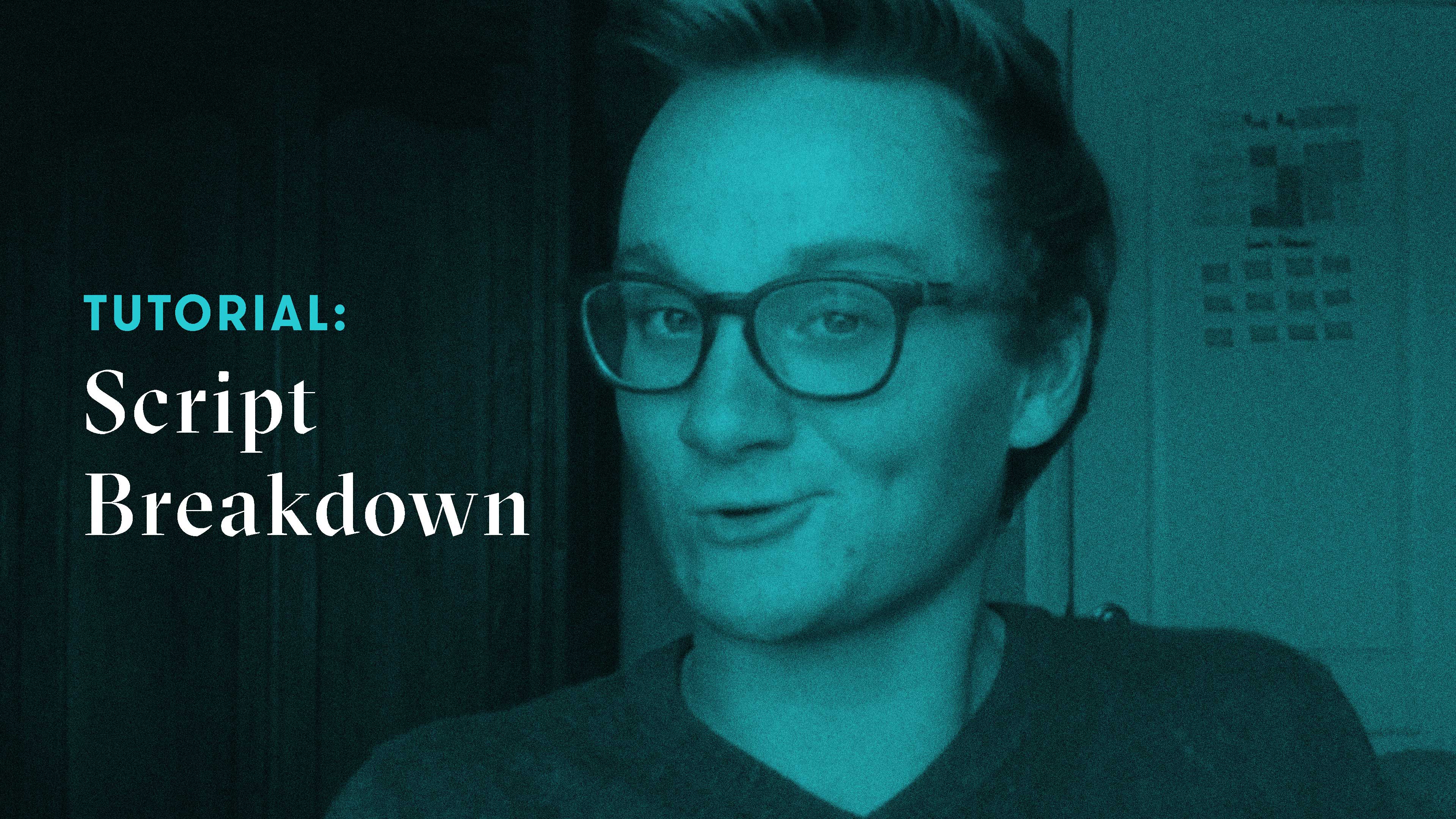 TUTORIAL: Script Breakdown