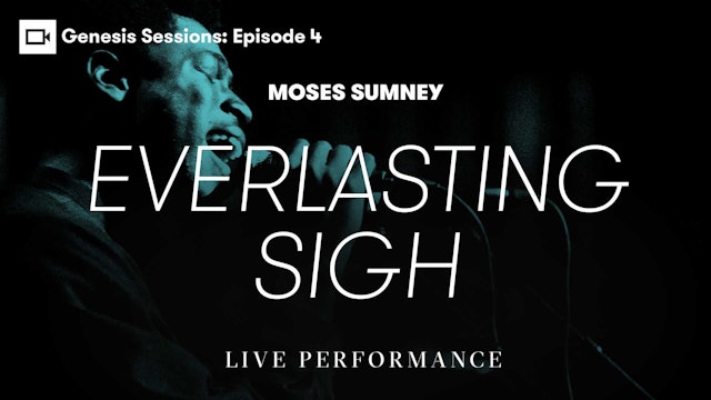 Genesis Sessions | Moses Sumney: Everlasting Sigh