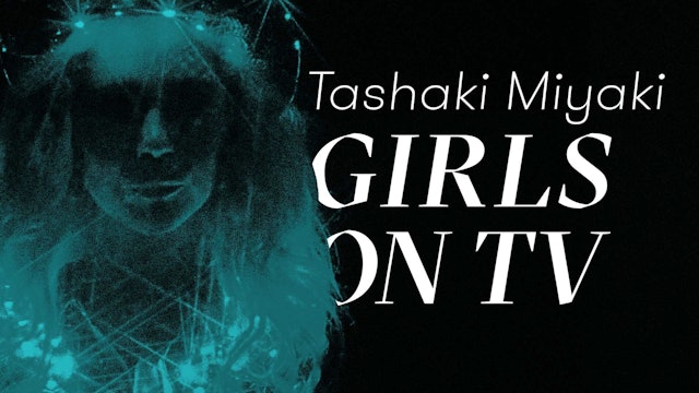 "GirlsOnTv" | Tashaki Miyaki