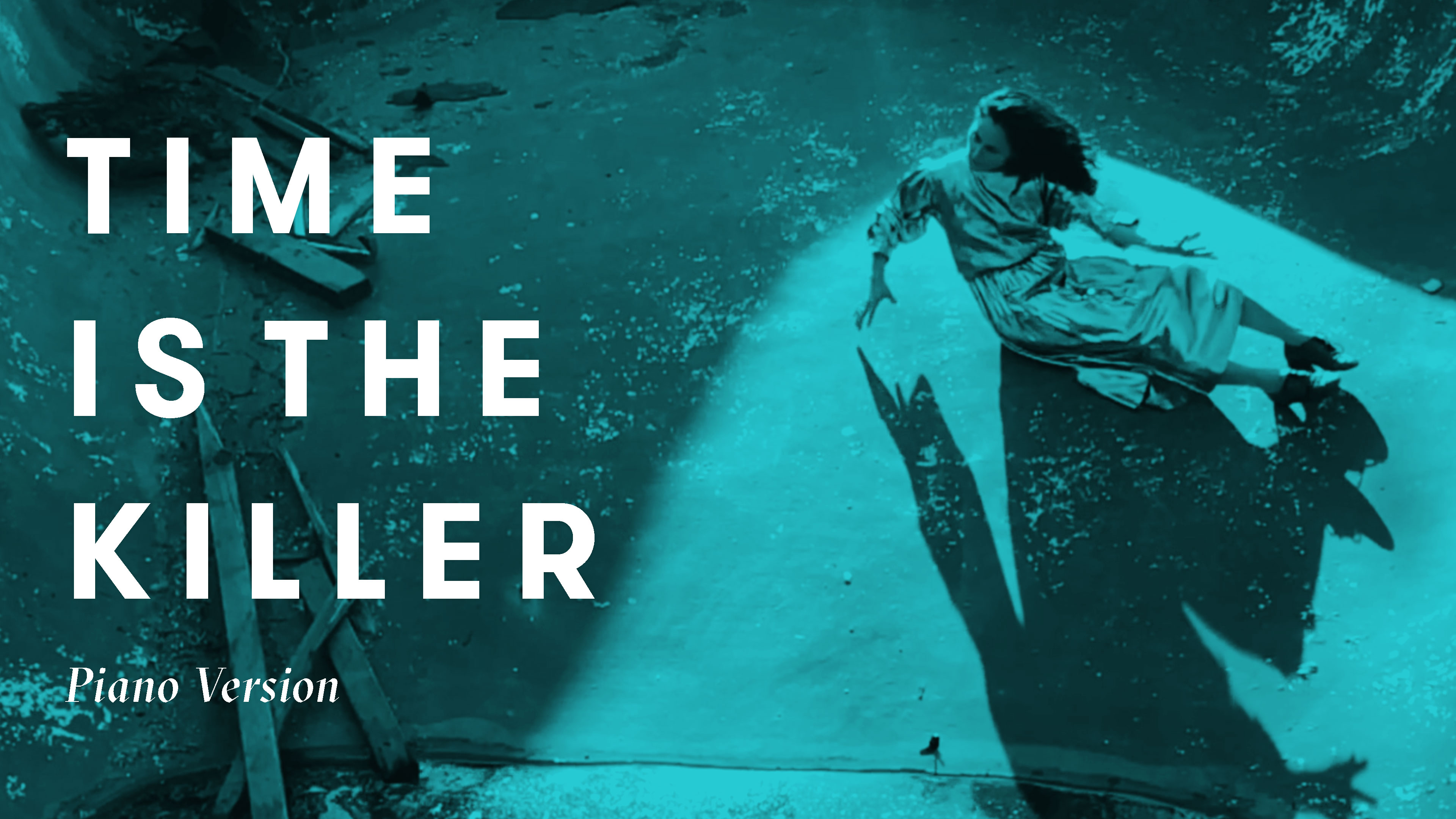 TIME IS THE KILLER (Piano Version)